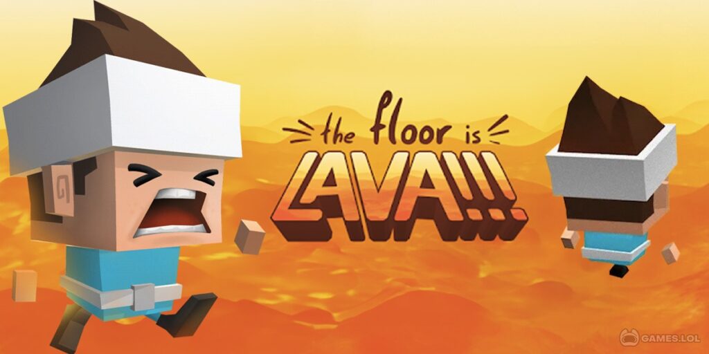 The Floor Is Lava