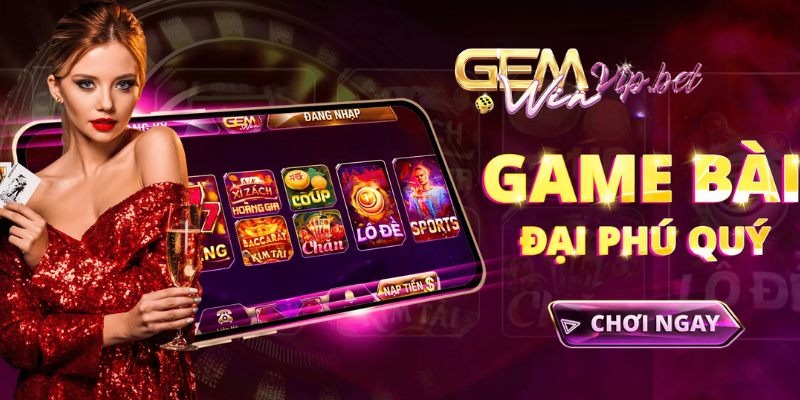 Gemwin - Cổng Game Quy Tụ Hàng Loạt Siêu Phẩm Cá Cược Hot
